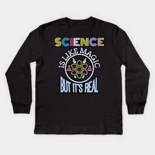 Science Is Like Magic But Real Funny Science Teacher Kids Long Sleeve T-Shirt